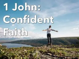 1 John : Confident Faith